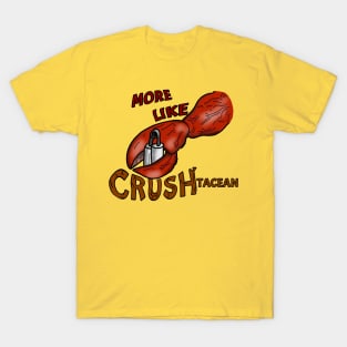 CRUSHtacean - crab / lobster claw and hand gripper - word art - digital art. T-Shirt